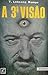 A 3ª Visão by T. Lobsang Rampa A 3ª Visão by T. Lobsang Rampa