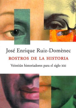 Rostros de la historia. Veintiún historiadores para el siglo XXI (Paperback)