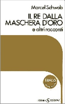 Il re dalla maschera d'oro e altri racconti