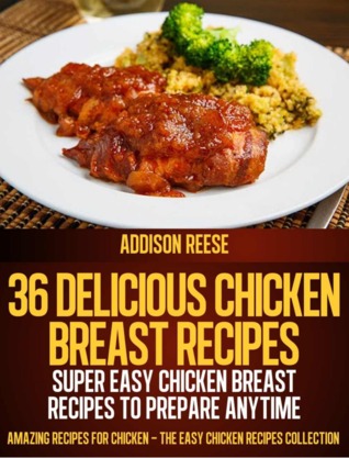 36 Delicious Chicken Breast Recipes