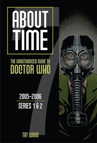 About Time 7: The Unauthorized Guide to Doctor Who (Series 1 and 2)