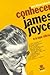 Conhecer James Joyce e a su...