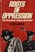 Roots of Oppression by Steve Talbot