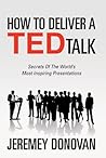 Book cover for How To Deliver A TED Talk: Secrets Of The World's Most Inspiring Presentations