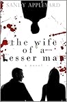 The Wife of a Lesser Man by Sandy Appleyard