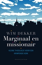 Marginaal en missionair: kleine theologie voor een krimpende kerk
