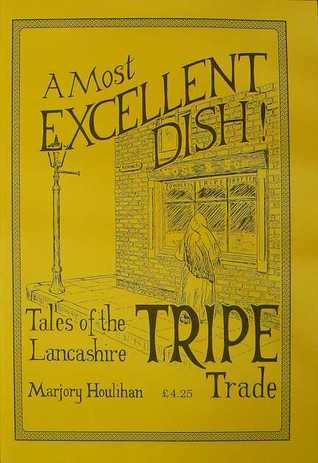 A Most Exellent Dish! Tales of the Lancashire Tripe Trade