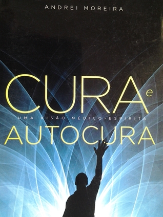 Cura e auto cura - uma visão médico-espírita