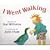 I Went Walking