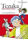 Tezuka secondo me: una biografia d'autore