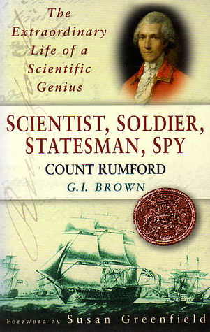 Scientist, Soldier, Statesman, Spy: Count Rumford, the Extrordinary Life of a Scientific Genius (Paperback)