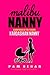 Malibu Nanny:  Adventures of the Former Kardashian Nanny