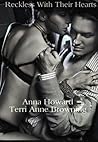 Reckless with Their Hearts by Anna Howard