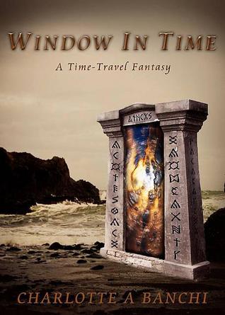 Window in Time:  A Time Travel Fantasy