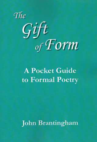 The Gift of Form: A Pocket Guide to Formal Poetry