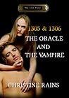 1305 & 1306 - The Oracle and The Vampire by Christine Rains