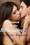 Claimed by the Billionaire 2 by Ann  King