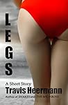 Legs by Travis Heermann
