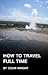 How to Travel Full Time by Colin Wright