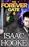 The Forever Gate 4 by Isaac Hooke
