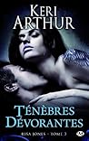 Ténèbres dévorantes by Keri Arthur