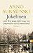 Jokehnen oder Wie lange fährt man von Ostpreußen nach Deutsch... by Arno Surminski