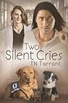 Two Silent Cries by T.N. Tarrant