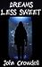 Dreams Less Sweet