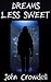 Dreams Less Sweet