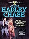 Miss Shumway Waves a Wand by James Hadley Chase