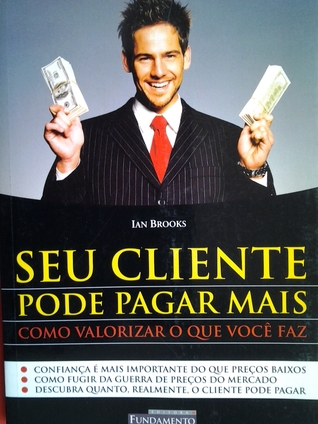 Seu cliente pode pagar mais