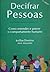 Decifrar pessoas: como entender e prever o comportamento humano