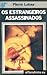 Os estrangeiros assassinados