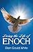 Living the Life of Enoch