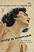 Only a Woman