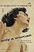 Only a Woman
