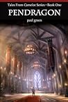 Pendragon (Tales From Camelot Series #1)
