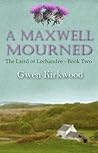 A Maxwell Mourned (Laird of Lochandee, #2)