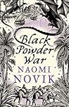 Black Powder War by Naomi Novik