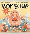 Boy Soup by Loris Lesynski