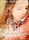 Glass Girl by Laura Anderson Kurk