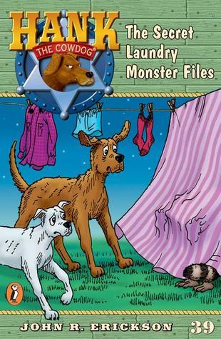 The Secret Laundry Monster Files (Hank the Cowdog, #39)