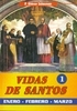 Vidas de Santos: Enero, Febrero y Marzo (Vidas de Santos, #1)