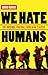 We Hate Humans : the Original Football Hooligan Classic