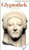 The Munich Glyptothek: Greek And Roman Sculpture