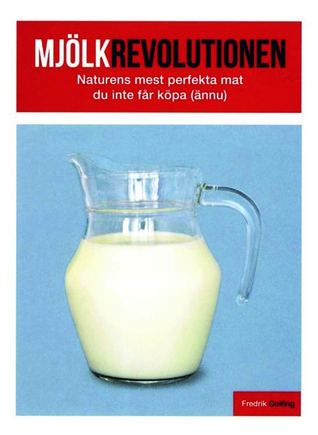 Mjölkrevolutionen: naturens mest perfekta mat som du inte får köpa