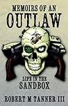Memoirs of an Outlaw: Life in the Sandbox
