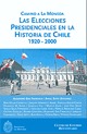 Camino a la Moneda. Las Elecciones Presidenciales en la Historia de Chile 1920 -2000