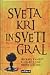 Sveta kri in Sveti Gral by Michael Baigent Sveta kri in Sveti Gral by Michael Baigent