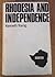Rhodesia and independence: A study in British colonial policy